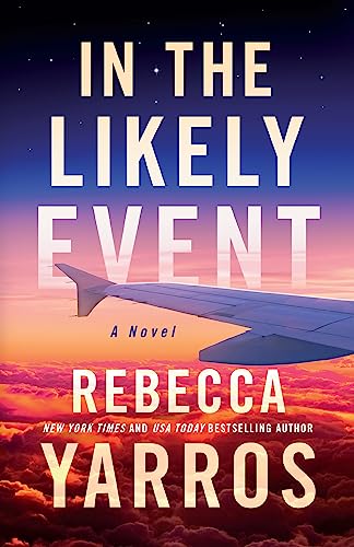 Rebecca Yarros - In the Likely Event